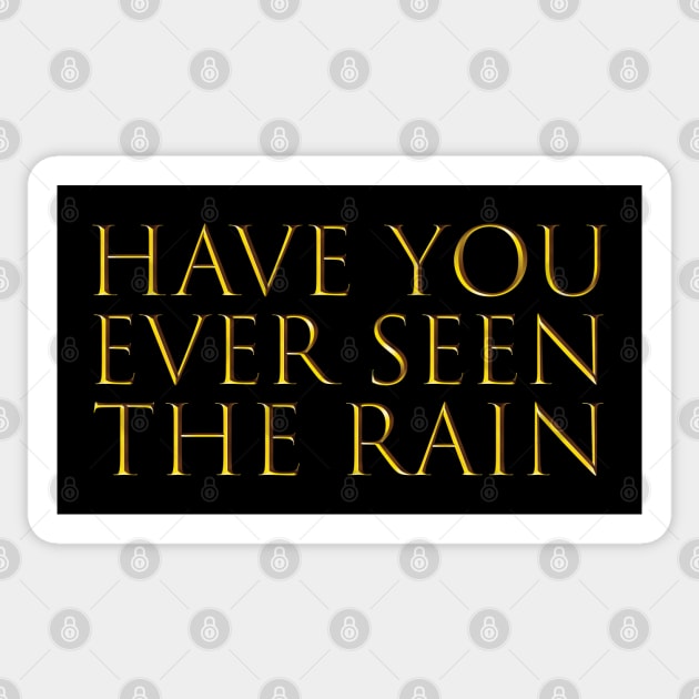 Have You Ever Seen The Rain Sticker by Trendsdk